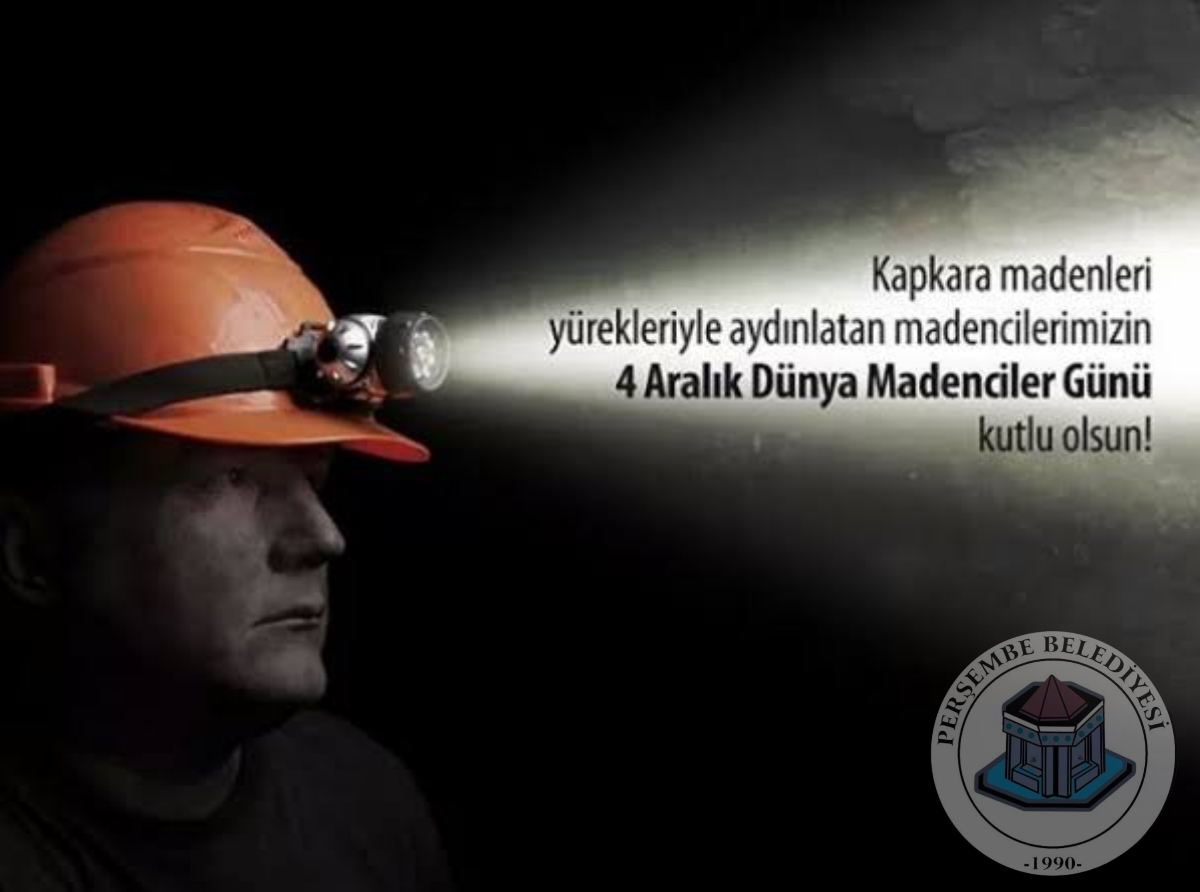 4 ARALIK MADENCİLER GÜNÜNÜ KUTLUYORUZ