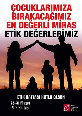 ETİK GÜNÜ VE HAFTASI ( 25 - 31 MAYIS )